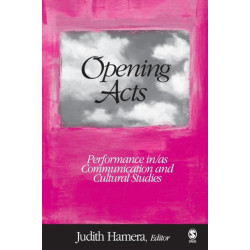Opening Acts: Performance in/as Communication and Cultural Studies