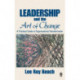 Leadership and the Art of Change: A Practical Guide to Organizational Transformation