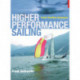 Higher Performance Sailing: Faster Handling Techniques