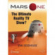 Mars One: The Ultimate Reality TV Show?