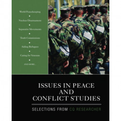 Issues in Peace and Conflict Studies: Selections From CQ Researcher