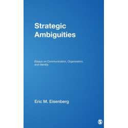 Strategic Ambiguities: Essays on Communication, Organization, and Identity