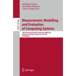 Measurement, Modelling and Evaluation of Computing Systems: 19th International GI/ITG Conference, MMB 2018, Erlangen, Germany, February 26-28, 2018, Proceedings