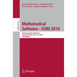 Mathematical Software – ICMS 2016: 5th International Conference, Berlin, Germany, July 11-14, 2016, Proceedings