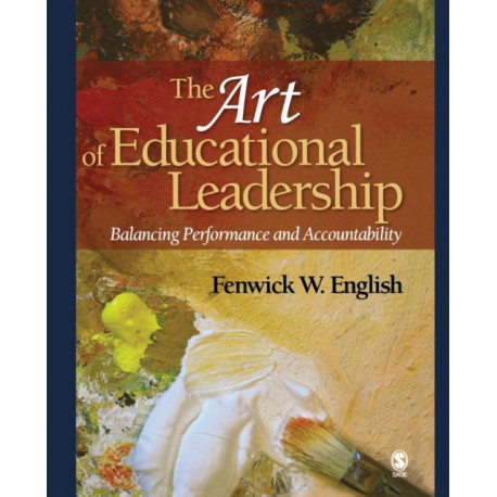 The Art of Educational Leadership: Balancing Performance and Accountability