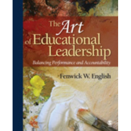 The Art of Educational Leadership: Balancing Performance and Accountability