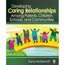 Developing Caring Relationships Among Parents, Children, Schools, and Communities