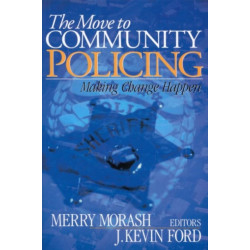 The Move to Community Policing: Making Change Happen