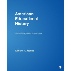 American Educational History: School, Society, and the Common Good