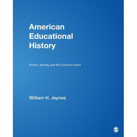 American Educational History: School, Society, and the Common Good