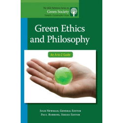 Green Ethics and Philosophy: An A-to-Z Guide
