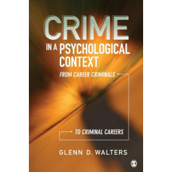 Crime in a Psychological Context: From Career Criminals to Criminal Careers