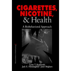 Cigarettes, Nicotine, and Health: A Biobehavioral Approach