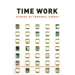 Time Work: Studies of Temporal Agency