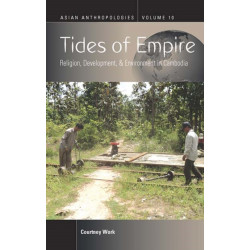 Tides of Empire: Religion, Development, and Environment in Cambodia