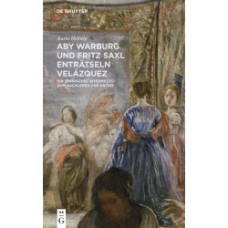 Aby Warburg Und Fritz Saxl Entratseln Velazquez: Ein Spanisches Intermezzo Zum Nachleben Der Antike