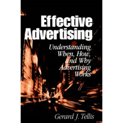Effective Advertising: Understanding When, How, and Why Advertising Works