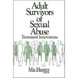 Adult Survivors of Sexual Abuse: Treatment Innovations