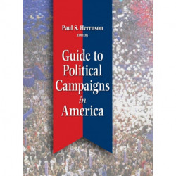 Guide to Political Campaigns in America