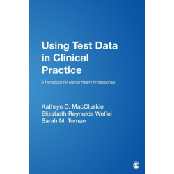 Using Test Data in Clinical Practice: A Handbook for Mental Health Professionals