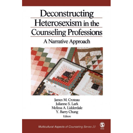 Deconstructing Heterosexism in the Counseling Professions: A Narrative Approach