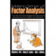 Making Sense of Factor Analysis: The Use of Factor Analysis for Instrument Development in Health Care Research