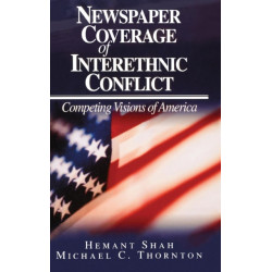 Newspaper Coverage of Interethnic Conflict: Competing Visions of America