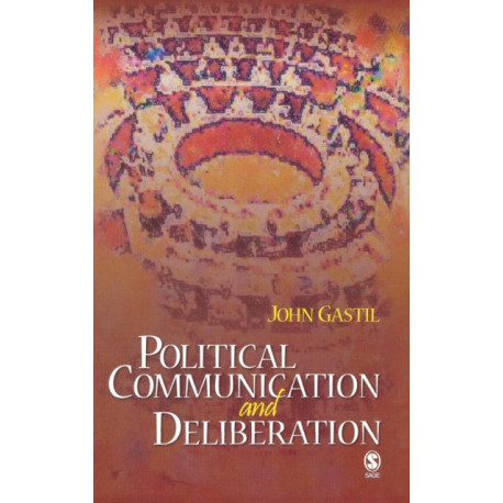 Political Communication and Deliberation