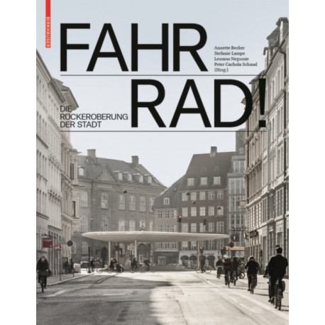 Fahr Rad!: Die Ruckeroberung Der Stadt