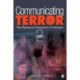 Communicating Terror: The Rhetorical Dimensions of Terrorism