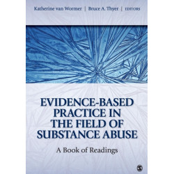 Evidence-Based Practice in the Field of Substance Abuse: A Book of Readings