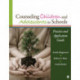 Counseling Children and Adolescents in Schools: Practice and Application Guide