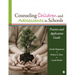 Counseling Children and Adolescents in Schools: Practice and Application Guide