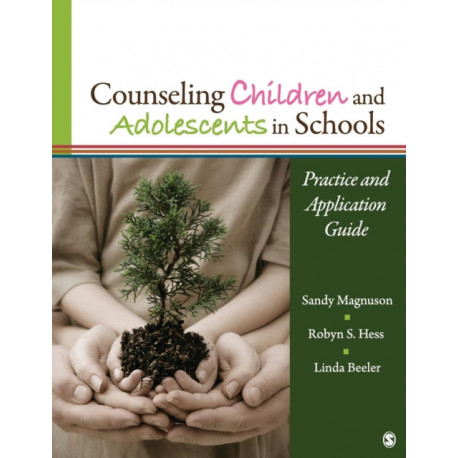 Counseling Children and Adolescents in Schools: Practice and Application Guide