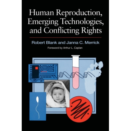 Human Reproduction, Emerging Technologies, and Conflicting Rights