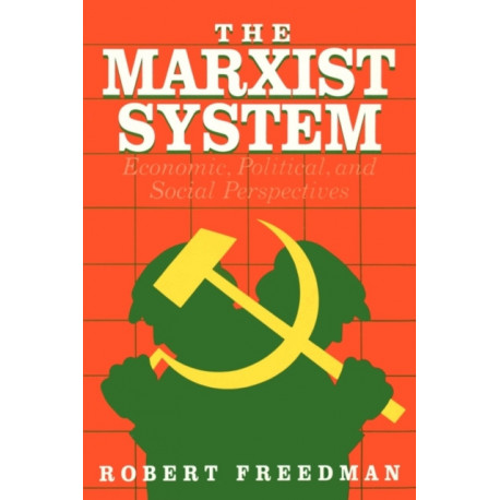 The Marxist System: Economic, Political, and Social Perspectives