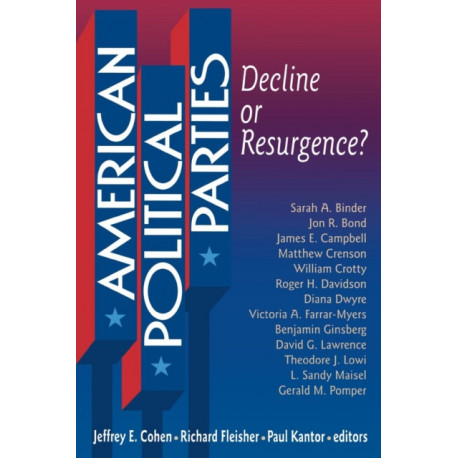 American Political Parties: Decline or Resurgence?