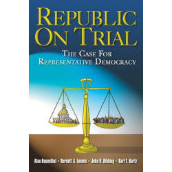 Republic on Trial: The Case for Representative Democracy