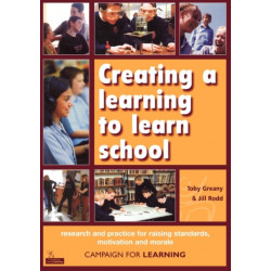 Creating a learning to learn school: research and practice for raising standards, motivation and morale.