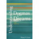 Understanding Dogmas and Dreams: A Text