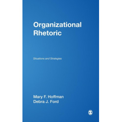 Organizational Rhetoric: Situations and Strategies