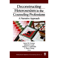 Deconstructing Heterosexism in the Counseling Professions: A Narrative Approach