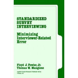 Standardized Survey Interviewing: Minimizing Interviewer-Related Error