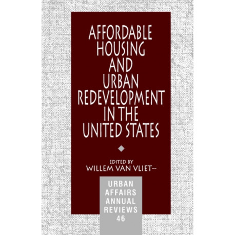 Affordable Housing and Urban Redevelopment in the United States: Learning from Failure and Success