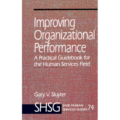Improving Organizational Performance: A Practical Guidebook for the Human Services Field