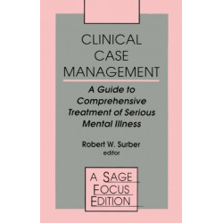 Clinical Case Management: A Guide to Comprehensive Treatment of Serious Mental Illness