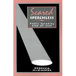 Scared Speechless: Public Speaking Step by Step