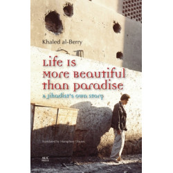 Life is More Beautiful Than Paradise: A Jihadist's Own Story