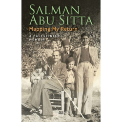 Mapping My Return: A Palestinian Memoir