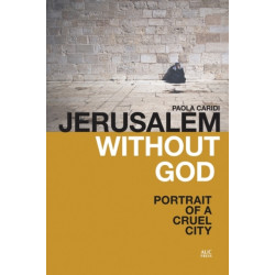 Jerusalem without God: Portrait of a Cruel City